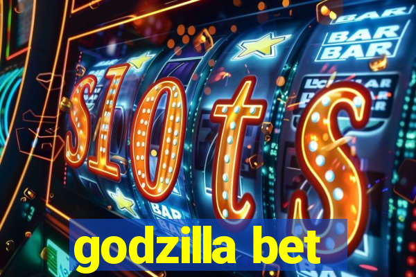 godzilla bet